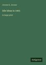 "Jerome K. Jerome, Idle Ideas in 1905, in large print" auf grünem Hintergrund. Unten rechts steht "Antigonos".