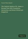 Francis Tilney Bassett: The Catholic Epistle of St. James. A Revised Text with Translation, Introuction, and Notes Critical and Exegetical, Buch