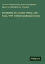 Horatio Nelson Powers: The Homes and Haunts of Our Elder Poets. With Portraits and Illustrations, Buch