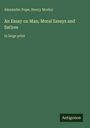 Alexander Pope, Henry Morley. An Essay on Man; Moral Essays and Satires. In large print. Unten rechts steht "Antigonos".