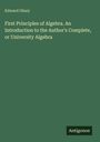 Edward Olney: First Principles of Algebra. An Introduction to the Author's Complete, or University Algebra, Buch