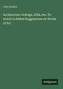 Titel: "Architecture Cottage, Villa, etc. To which is Added Suggestions on Works of Art" von John Ruskin. Unten "Antigonos".