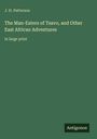J. H. Patterson: The Man-Eaters of Tsavo, and Other East African Adventures. Unten rechts steht "Antigonos".