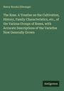 Grüner Hintergrund mit Text: "Henry Brooks Ellwanger. The Rose: A Treatise on the Cultivation... Grown." Unten rechts: "Antigonos".