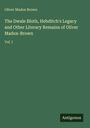Oliver Madox Brown: The Dwale Bluth, Hebditch's Legacy and Other Literary Remains of Oliver Madox-Brown, Buch