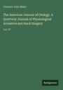 Clarence John Blake: The American Journal of Otology. A Quarterly Journal of Physiological Acoustics and Aural Surgery, Buch
