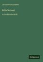 Jacob Christoph Heer: Felix Notvest, Buch