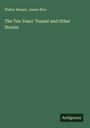 Walter Besant, James Rice. "The Ten Years' Tenant and Other Stories". Unten rechts steht "Antigonos". Dunkelgrüner Hintergrund.