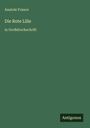 Anatole France: Die Rote Lilie, Buch