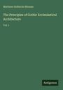Grüner Hintergrund, beige Schrift: "Matthew Holbeche Bloxam". Titel: "The Principles of Gothic Ecclesiastical Architecture Vol. 1". Unten Logo "Antigonos".