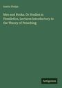 Austin Phelps: Men and Books. Or Studies in Homiletics, Lectures Introductory to the Theory of Preaching, Buch