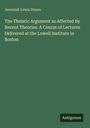 Jeremiah Lewis Diman: The Theistic Argument as Affected By Recent Theories. A Course of Lectures Delivered at the Lowell Institute in Boston, Buch
