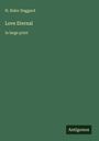Text: "H. Rider Haggard, Love Eternal, in large print." Grüner Hintergrund. Unten rechts steht "Antigonos" auf einem dunkleren Feld.