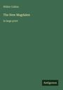 „Wilkie Collins, The New Magdalen, in large print“. Dunkelgrüner Hintergrund, Logo „Antigonos“ unten rechts.