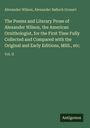 Alexander Wilson: The Poems and Literary Prose of Alexander Wilson, the American Ornithologist, for the First Time Fully Collected and Compared with the Original and Early Editions, MSS., etc., Buch