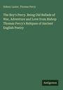 Titel: "The Boy's Percy. Being Old Ballads of War, Adventure and Love" von Sidney Lanier und Thomas Percy. Unten steht "Antigonos".