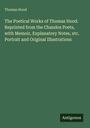 Thomas Hood: The Poetical Works of Thomas Hood. Reprinted from the Chandos Poets, with Memoir, Explanatory Notes, etc. Portrait and Original Illustrations, Buch