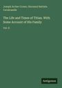 Buchtitel: "The Life and Times of Titian. With Some Account of His Family, Vol. II", Autoren: Joseph A. Crowe, G.B. Cavalcaselle. Hintergrund grün.