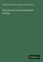 Elizabeth Prentiss: The Life and Letters of Elizabeth Prentiss, Buch