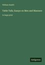 William Hazlitt: Table Talk; Essays on Men and Manners, Buch