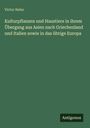 Victor Hehn: Kulturpflanzen und Haustiere in ihrem Übergang aus Asien nach Griechenland und Italien sowie in das übrige Europa, Buch