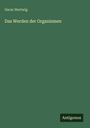 Buchcover: "Das Werden der Organismen" von Oscar Hertwig. Grüner Hintergrund, unten rechts ein Logo mit "Antigonos".