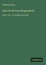 Willibald Alexis, "Ruhe ist die erste Bürgerpflicht", Erster Teil in Großdruck. Unten rechts steht "Antigonos". Der Hintergrund ist dunkelgrün.