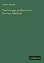 William Williams: The Principles and Practice of Veterinary Medicine, Buch
