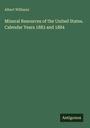 Albert Williams, "Mineral Resources of the United States. Calendar Years 1883 and 1884", grüner Hintergrund, "Antigonos" unten.