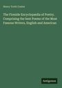 Henry Troth Coates: The Fireside Encyclopædia of Poetry. Comprising the best Poems of the Most Famous Writers, English and American, Buch