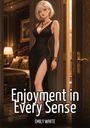 „Enjoyment in Every Sense“ und darunter „Emily White“. Eine elegante Frau in einem schwarzen Kleid steht in einem luxuriösen Raum.