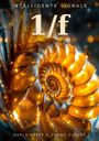 „INTELLIGENTE SIGNALE 1/f, KARLO BEYER & COSMO CLAUDÉ.“ Goldene Spirale mit leuchtenden Akzenten, detailliert und dynamisch.