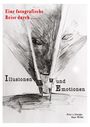Texte: „Eine fotografische Reise durch... Illusionen und Emotionen“. Illustration von Bleistiften und Gesicht.