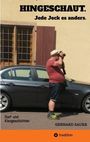 "HINGESCHAUT. Jede Jeck es anders. Dorf- und Kiezgeschichten. GERHARD SAUER." Ein Mann fotografiert neben einem Auto.