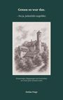 "Genau so war das. – Na ja, jedenfalls ungefähr. Erinnerungen... aus einem ganz normalen Leben. Stefan Fiege." Illustration einer Burg.