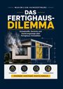 "Maximilian Hundertmark: Das Fertighaus-Dilemma. Schadstoffe, Gerüche und Sanierungswege alter Fertighaus-Immobilien." Oben ein Haus.