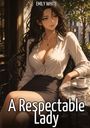 Text: "EMILY WHITE" oben, "A Respectable Lady" unten. 
Illustration: Frau mit langen Haaren, weißer Bluse, Kaffee.