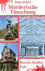 „Mörderische Täuschung“, „Boschs fünfter Fall“. Oben Statue auf Brunnen, Fachwerkhaus, Glasgebäude. Logo „tredition“.