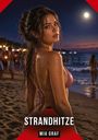 Text: "STRANDHITZE" und "MIA GRAF". Szene: Frau am Strand, Nacht, volle Mondscheibe, Partyatmosphäre.