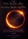 Text: "Die Seele, die nichts mehr wollte", "Warum wahre Freiheit...", "NOAH LINDHOLM". Leuchtender Feuerkreis auf dunklem Hintergrund.
