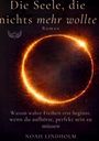 "Die Seele, die nichts mehr wollte. Roman. Warum wahre Freiheit erst beginnt, wenn du aufhörst, perfekt sein zu müssen. Noah Lindholm." Ein leuchtender, glühender Kreis mit Flügel- und Herzsymbol.