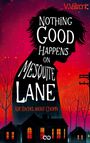 Auf rotem Hintergrund: "Nothing Good Happens on Mesquite Lane". Silhouette eines Mannes, Bäume, Häuser, Stromleitungen.