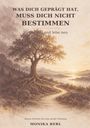 „Was dich geprägt hat, muss dich nicht bestimmen“ in Großbuchstaben oben; darunter „Werde frei und lebe neu“. Illustration: Ein Baum dominiert im Vordergrund; er steht an einem Pfad, der sich bis zum Horizont um einen See schlängelt, wo die Sonne untergeht. Darunter steht: "Kleine Schritte für eine große Wirkung" und "Monika Berl".