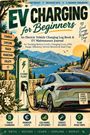 „EV CHARGING for Beginners“; Ladestation, Auto, Berge, See; Schilder: Charge, Explore, Track, Maintain, Enjoy.