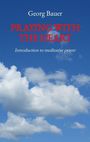 "Georg Bauer. PRAYING WITH THE HEART. Introduction to meditative prayer." Himmel mit weißen Wolken im Hintergrund.