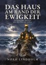 "Das Haus am Rand der Ewigkeit. Ein modernes Märchen über den Sinn des Lebens." Illustration: Ein Leuchtturm auf Klippe.