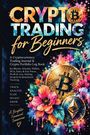 „CRYPTO TRADING for Beginners“ steht in großen bunten Buchstaben, umrahmt von stilisierten Blumen und Kryptowährungssymbolen.