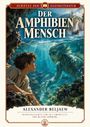 Buchtitel: "Der Amphibienmensch" von Alexander Beljaew. Ein Junge und ein Wesen unter Wasser, umgeben von Felsen und Fischen.
