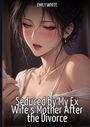"Seduced by My Ex Wife's Mother After the Divorce" und "EMILY WHITE". Es ist eine Illustration einer Frau mit dunklem Haar.