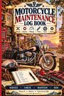 "Motorcycle Maintenance Log Book. Service, Repairs, Mileage, Chain, Tyres, Parts." Nostalgische Werkstatt mit Motorrad.